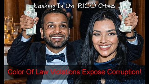 Part 2 Kash Patel Cashes In On Color Of Law Violations - RICO Crimes Could End Trumps Presidency