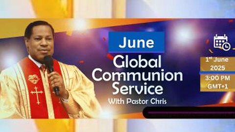 JUNE GLOBAL COMMUNION SERVICE WITH PASTOR CHRIS