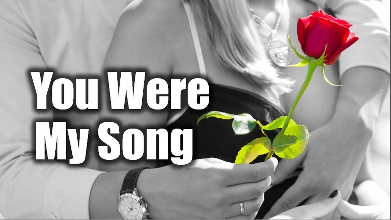 You Were My Song