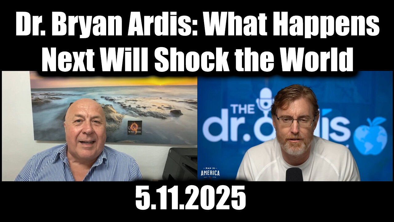 Charlie Ward & Dr. Bryan Ardis Update 5.11.25 - What Happens Next Will Shock the World