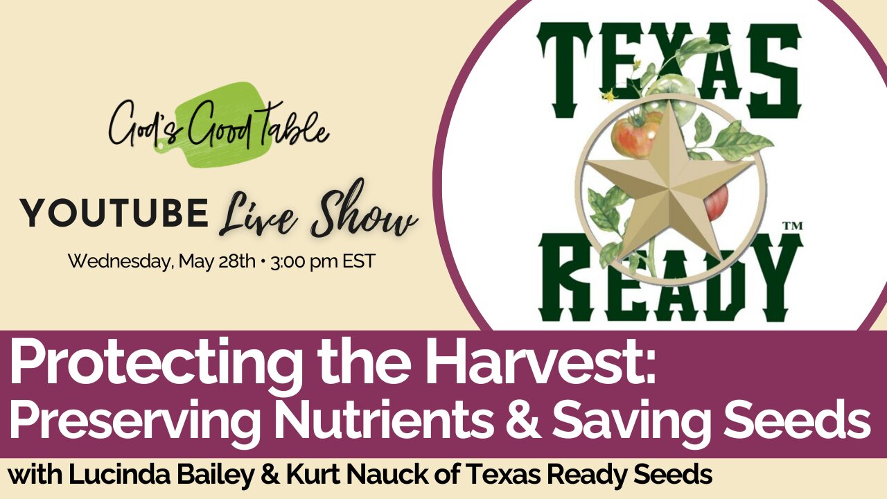 Protecting the Harvest: Preserving Nutrients & Saving Seeds | with Lucinda Bailey of Texas Seed