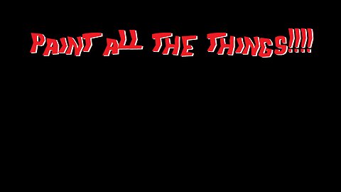 Paint All The Things!!! Its Gnot Over Until Its Gnover