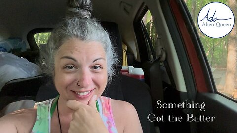 Ada Alien Queen • Rebecca Ann Rumble Rants • Take #00029 • Something Got the Butter