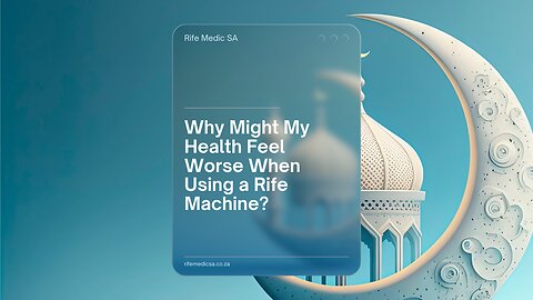 Why Might My Health Feel Worse When Using a Rife Machine?