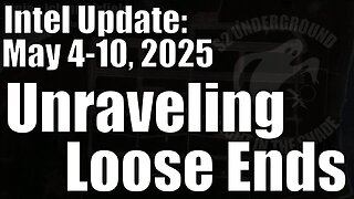 Intel Update - May 10 - Unraveling Loose Ends