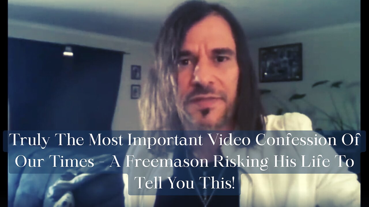 Truly One Of The Most Important Video Confession Of Our Times - A Freemason Risking His Life To Tell This!
