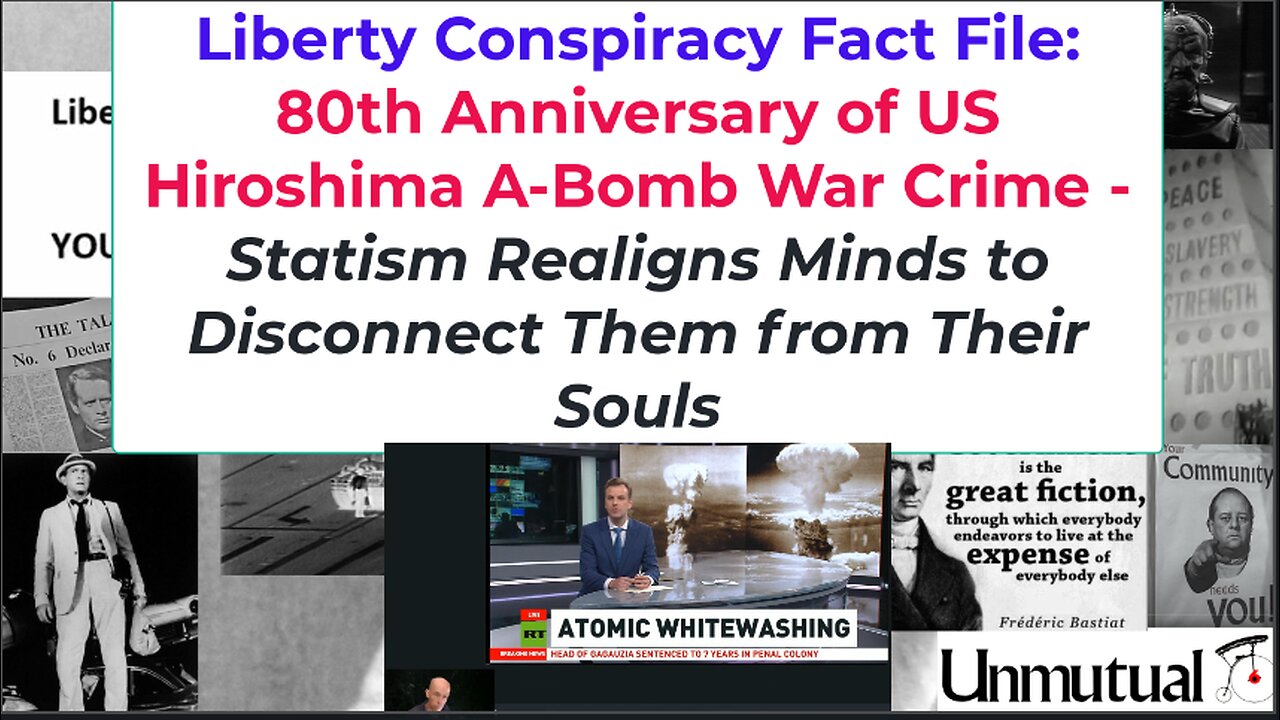Liberty Conspiracy Fact File: Hiroshima 80, US War Crime Studied, Moral Voices Heard