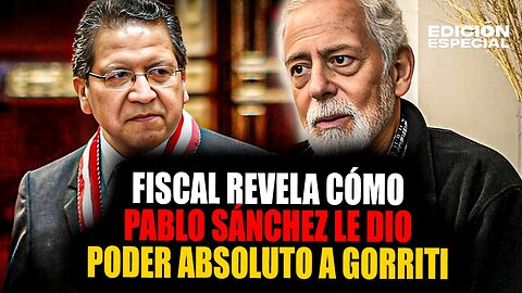 JUL 17 - Fiscal reveló cómo Pablo Sánchez le dio "poder absoluto a Gustavo Gorriti en la fiscalía