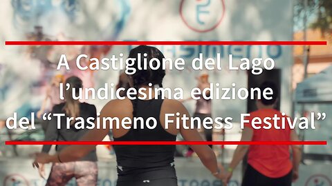 A Castiglione del Lago l’undicesima edizione del “Trasimeno Fitness Festival”