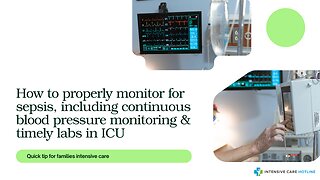 How to Properly Monitor for Sepsis,Including Continuous Blood Pressure Monitoring&Timely Labs in ICU