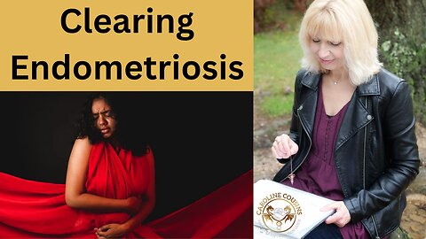 An Energetic Clearing for Endometriosis