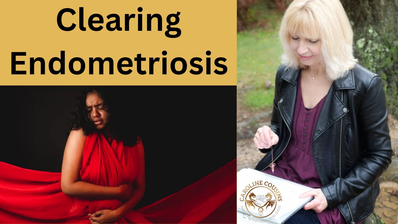 An Energetic Clearing for Endometriosis