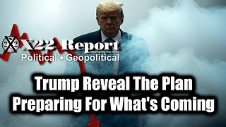 New X22 Report May 21 - Trump Reveal The Plan, Preparing For What's Coming