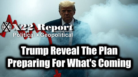 New X22 Report May 21 - Trump Reveal The Plan, Preparing For What's Coming