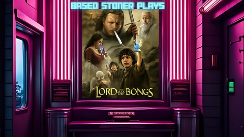 based stoner is the lord of the bong!!! gonna finish shadow of war dlc
