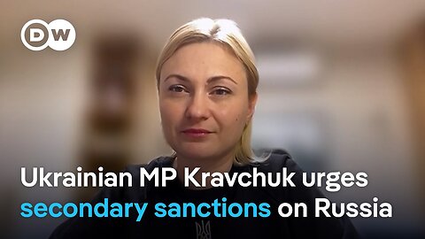 Ukrainian MP Yevheniia Kravchuk tells DW what the US could do to pressure Russia to a ceasefire