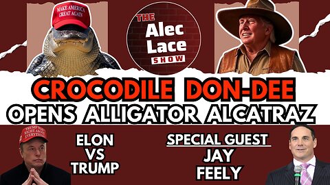 Trump Opens Alligator Alcatraz | Elon vs Trump | Vote-a-Rama | Guest: Jay Feely | The Alec Lace Show