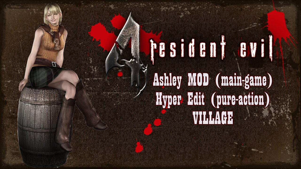 Resident Evil 4 - Village - Hyper Action Edit | Ashley Mod MainGame