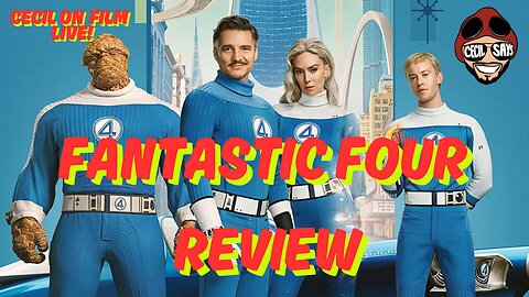 Fantastic Four Was Almost Fantastic. A Cecil On Film Spoiler Review.