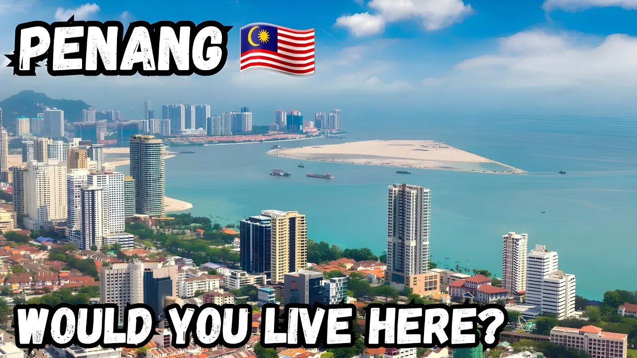 Would You Live in Penang? | Malaysia's Best City for Expats 🇲🇾