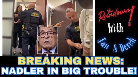 BREAKING NEWS! Jerry Nadler in the Hot Seat!!