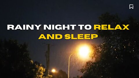 Rainy night to relax and sleep