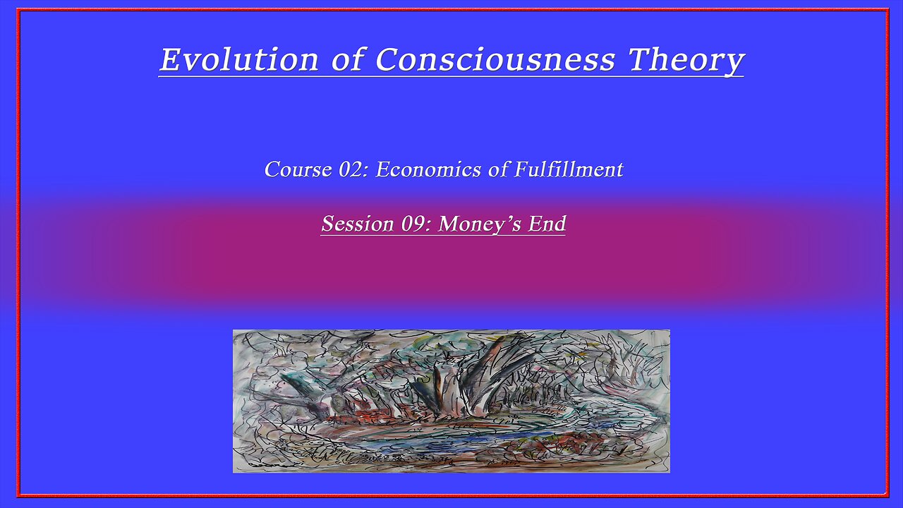 Course 02: Economics of Fulfillment; Session 09: Money's End (4k)