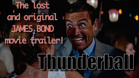Thunderball - the lost and found original JAMES BOND movie trailer!