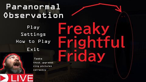 Freaky Frightful Friday playing -paranormal observation- (horror game livestream) Live