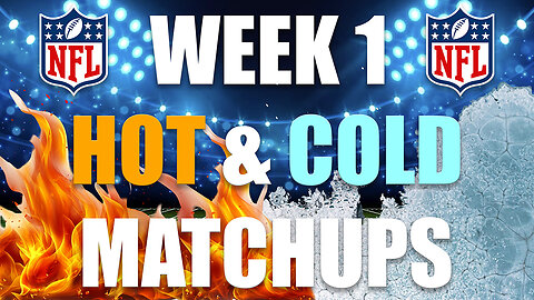 Hot & Cold Fantasy Football Matchups for Week 1
