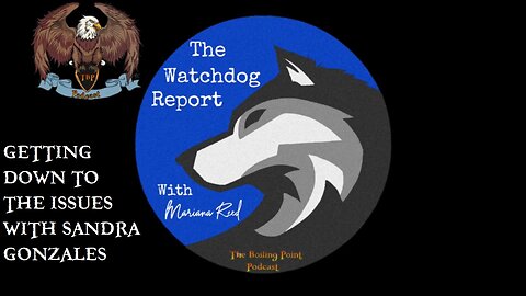Watchdog Report: Getting down to the issues with Sandra Gonzales
