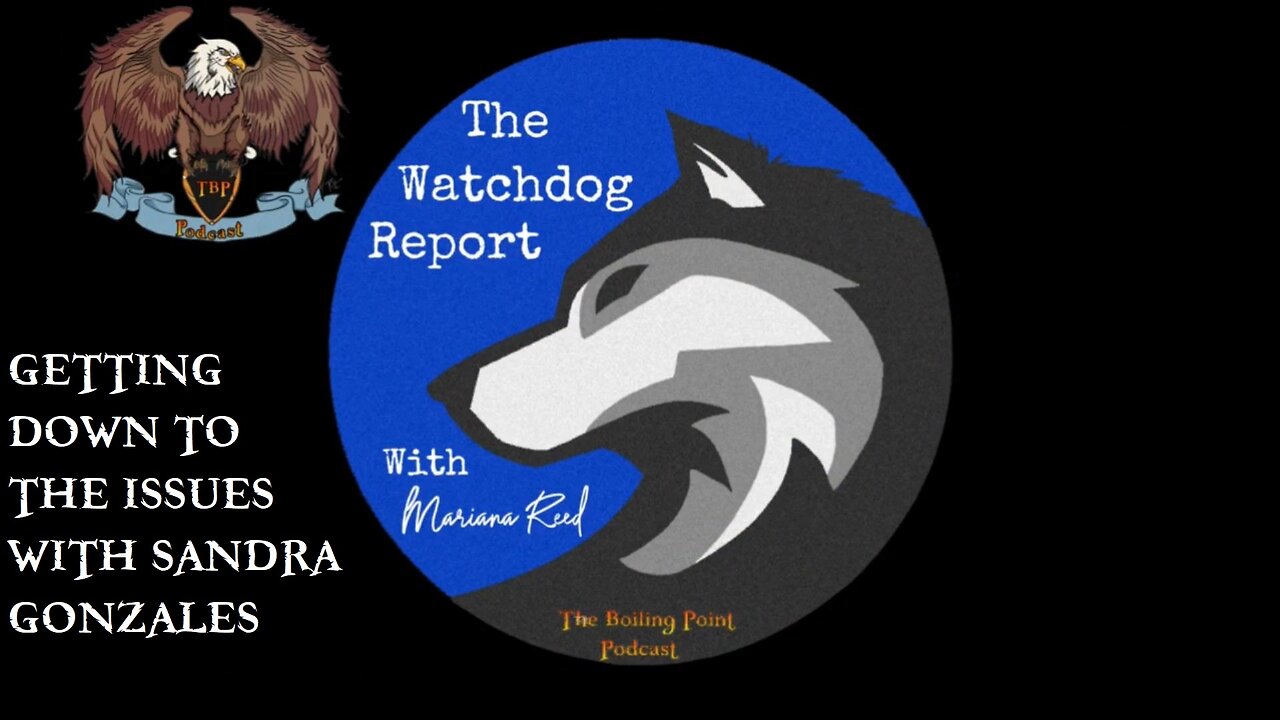 Watchdog Report: Getting down to the issues with Sandra Gonzales