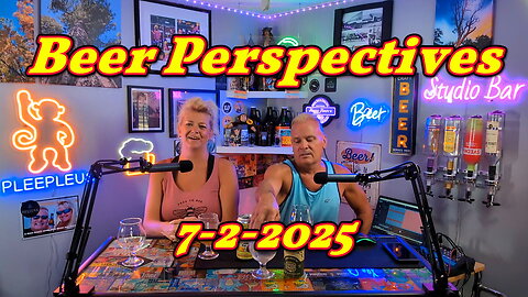 Beer Perspectives 7-2-2025