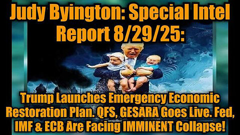 JUDY BYINGTON: SPECIAL INTEL REPORT 8/29/25: