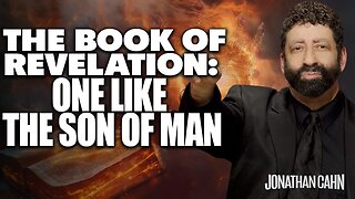 The Book of Revelation: One Like The Son of Man | Jonathan Cahn Sermon