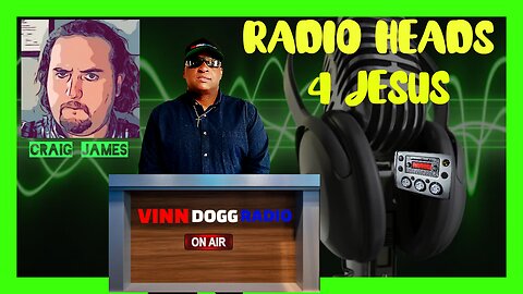 RADIO HEADS 4 JESUS guest/ Craig James