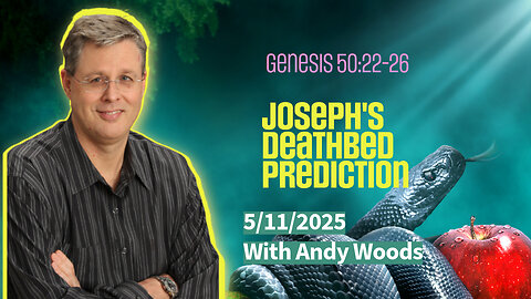 Genesis 200 – God’s Trustworthiness. Genesis 55:22-26. Dr. Andy Woods. 5-11-25.