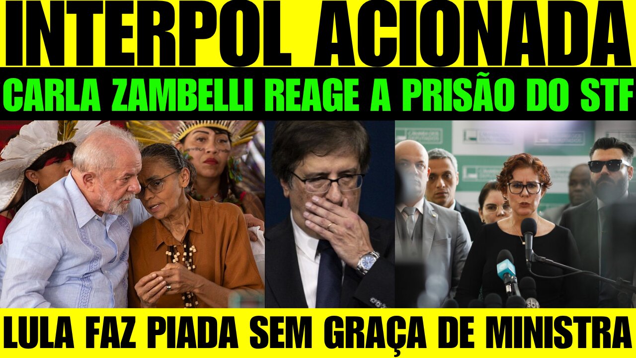 🔥🚨 BOMBA! Zambelli na mira da Interpol! Lula faz piada sem graça com Marina Silva!