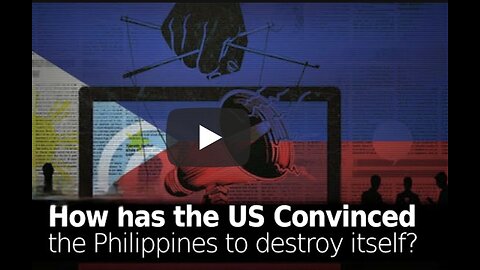 How is the US Convincing the Philippines to Destroy Itself?