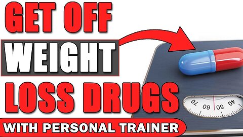 Get Off Weight Loss Drugs