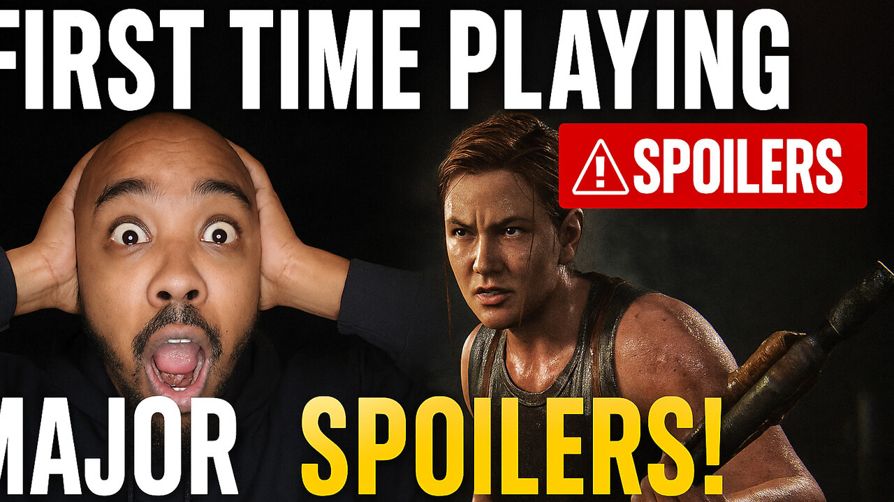Playing The Last of Us Part 2 for the First Time - Big Spoilers Ahead!