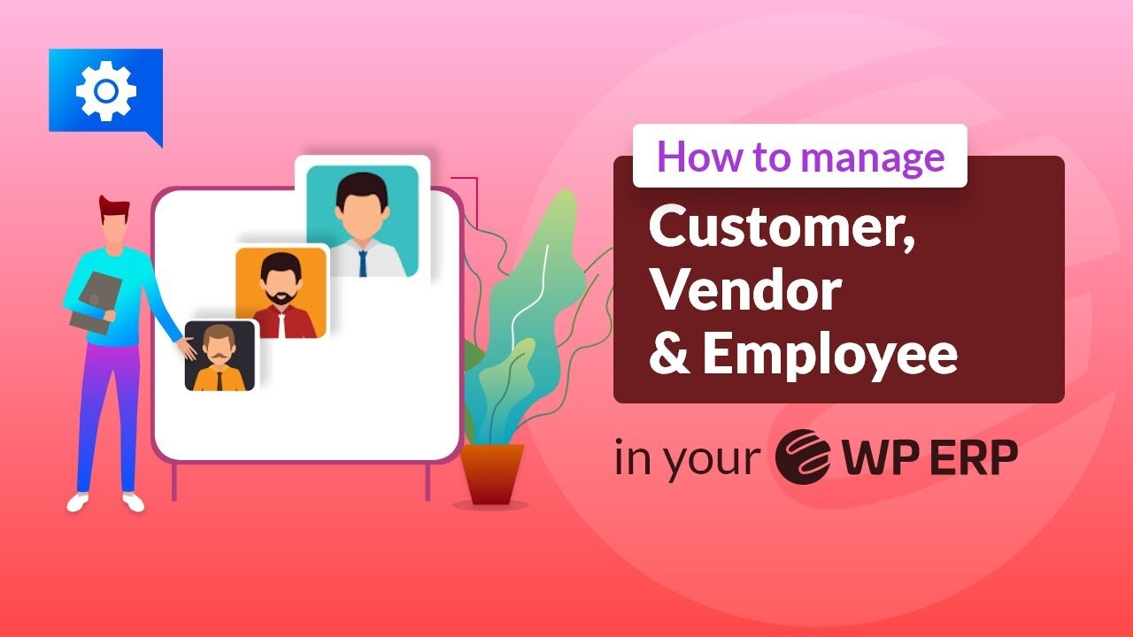 How to Manage your Customer, Vendors and employee by using WP ERP