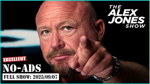 ALEX JONES (NO ADS) 2025/09/07