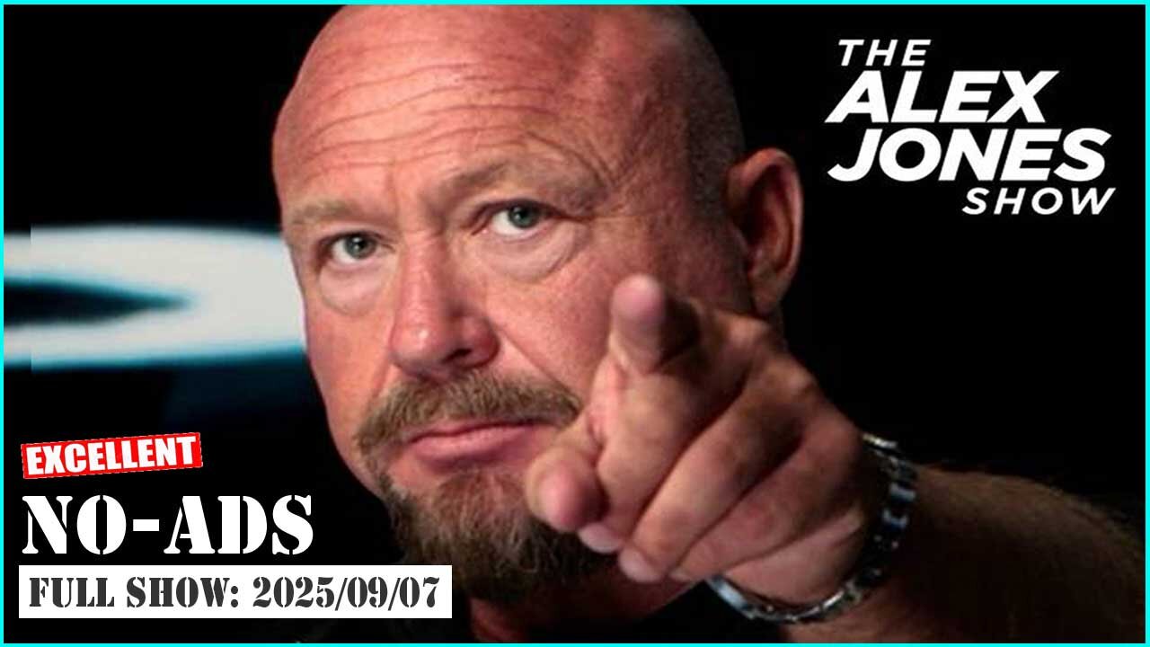 ALEX JONES (NO ADS) 2025/09/07