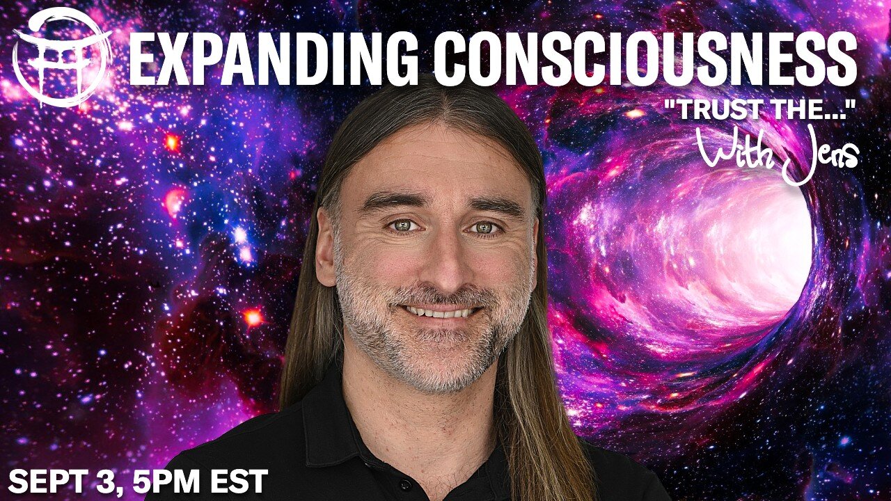 💡EXPANDING CONSCIOUSNESS: "TRUST THE..." with JENS - SEPT 3, 2023