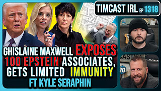 Trump DOJ Gives Ghislaine Maxwell Limited IMMUNITY As She Rats On 100+ People | Timcast IRL