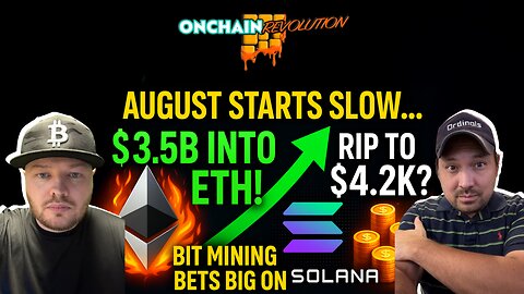 🚨 August Starts Slow… But $3.5B Hits ETH! Rip to $4.2K Soon?! Bit Mining Bets Big on $SOL! 🔥