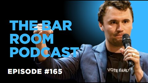 The Bar Room Podcast #165 (The Death Of Charlie Kirk & The Future Of The World)