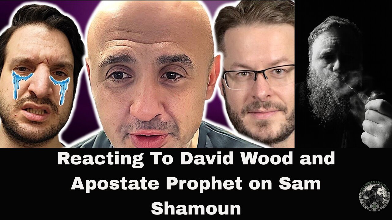 Reacting To David Wood and Apostate Prophet on Sam Shamoun