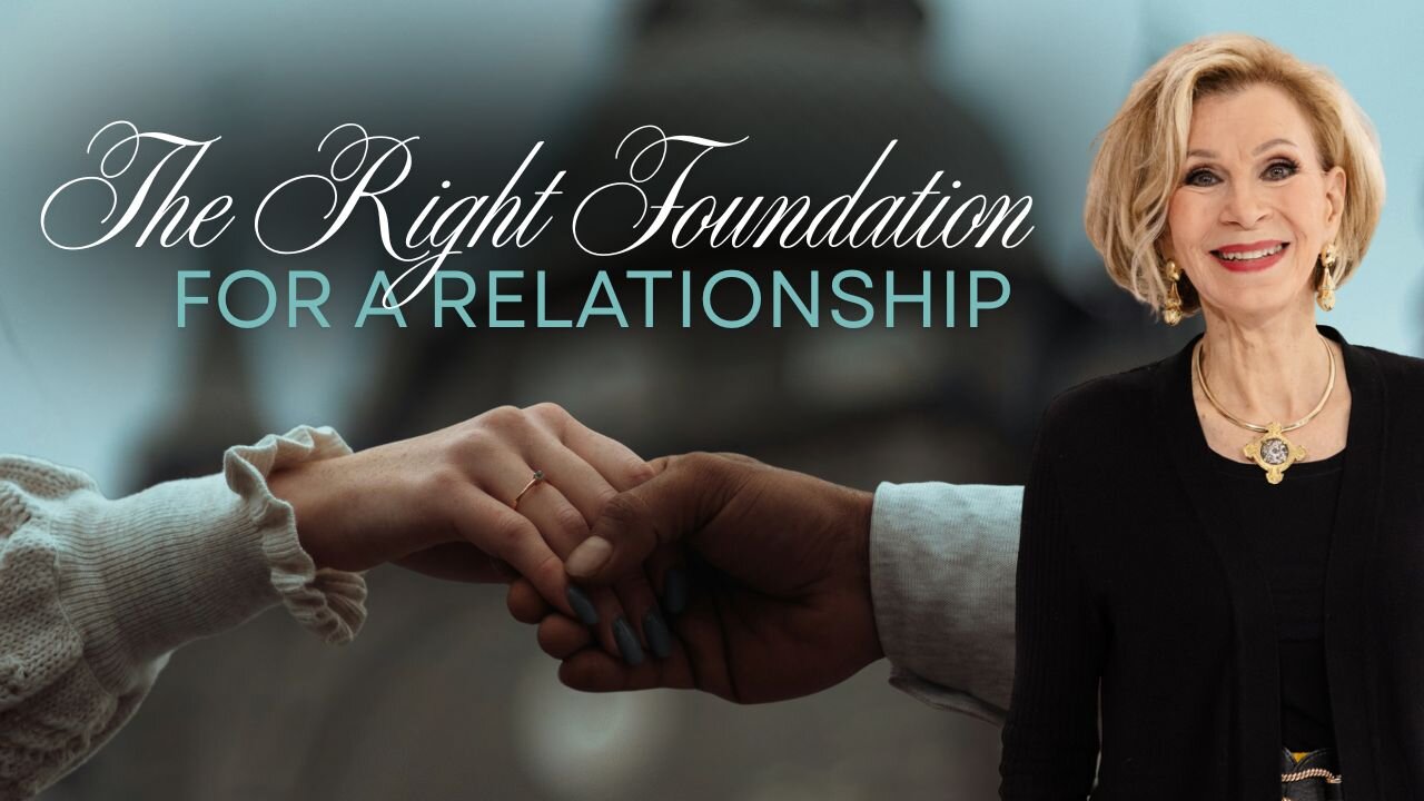 The Right Foundation For A Relationship